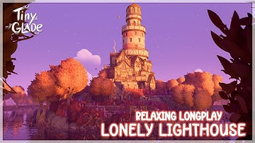 Lonely Lighthouse | Tiny Glade | Relaxing Longplay ASMR #tinydaily