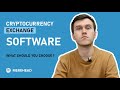 What Cryptocurrency Exchange Software to Choose?