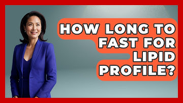 How Long To Fast For Lipid Profile? - Biology For Everyone