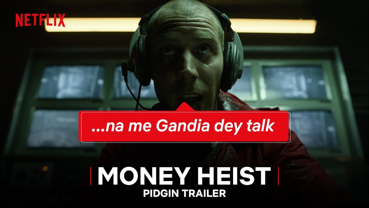 Pidgin Trailers | Money Heist 4