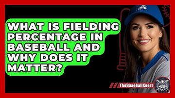 What Is Fielding Percentage In Baseball And Why Does It Matter? - The Baseball Xpert