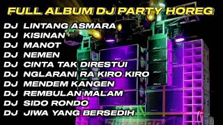 DJ LINTANG ASMORO X KISINAN FULL ALBUM DJ JAWA STYLE PARTY HOREG GLERR JARANAN DOR‼️