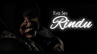Download Lagu Eva Sey - Rindu [Official Music Video] MP3