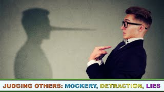 Judge Not? On Rash Judgment, Mockery, and Lies