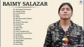 Raimy Salazar Greatest Hits - The Best Song Of Raimy Salazar 2021 - Collection Pan Flute Song 2021
