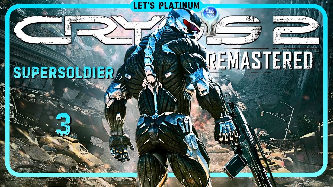 CRYSIS 2 REMASTER ❑ 3 – SUPERSOLDIER - ROAD RAGE 🏆 LET'S PLATINUM PS4 Gameplay Walkthrough