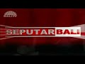 SEPUTAR BALI SENIN 30 MARET 2026