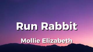 Run Rabbit- Mollie Elizabeth (Lyrics)