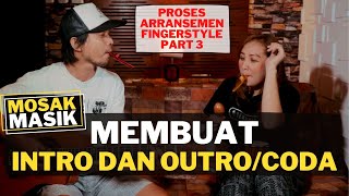 Download Lagu [PART 3] PROSES MEMBUAT ARANSEMEN FINGERSTYLE PART 3 - MOSAK MASIK