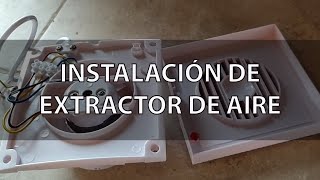 Fàcil instalacion de un extractor de aire en la cocina o baño.