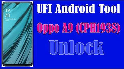Oppo A9 CPH1938 Unlock with UFI Android Tool
