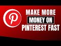 How To Make More Money On Pinterest Fast