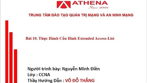 BÀI 10: EXTENDED ACCESS-LIST - ATHENA - NGUYỄN MINH ĐIỀN