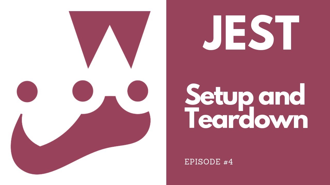 Jest - Setup And Teardown