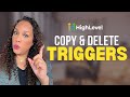 How To Copy & Delete Triggers in Workflows | Go High Level Tutorial