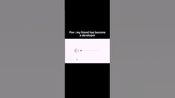 When my Friend become a Developer