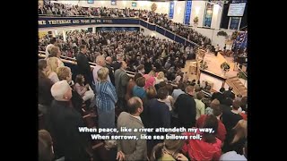 Video thumbnail of "It is well with my soul : Gospel Hymn : Whitewell Metropolitan Tabernacle Belfast .Recorded in 2006"