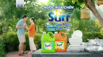 Nước rửa chén Surf mới - Sạch sáng bóng, thơm tươi mát