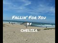 Fallin For You Official Lyric Video Original By Chelsea