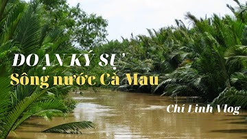 Ký sự miền Tây : Sông nước Cà Mau