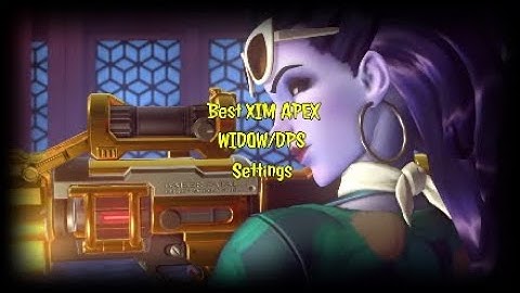 Best XIM Apex Widow/DPS settings (in description)