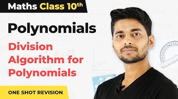 Division Algorithm for Polynomials & its Questions | Class 10 Maths Chapter 2 in One Shot | CBSE