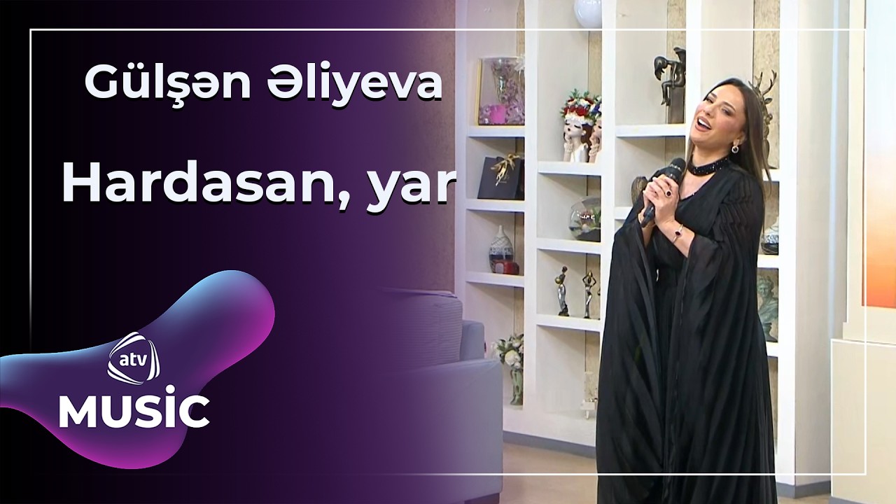 Hardasan, yar - Gülşən Əliyeva