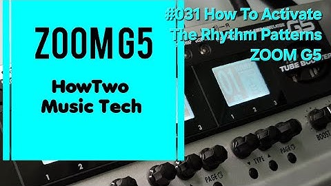 #031 How To Activate The Rhythm Patterns ZOOM G5