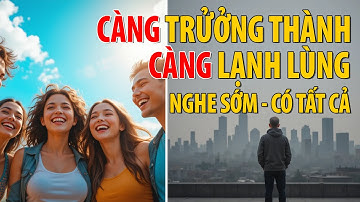 Càng Trưởng Thành, Càng Lạnh Lùng - Đó Là Cách Sống Khôn Ngoan Hay Cô Lập? | Tâm Ngôn Cổ Đại