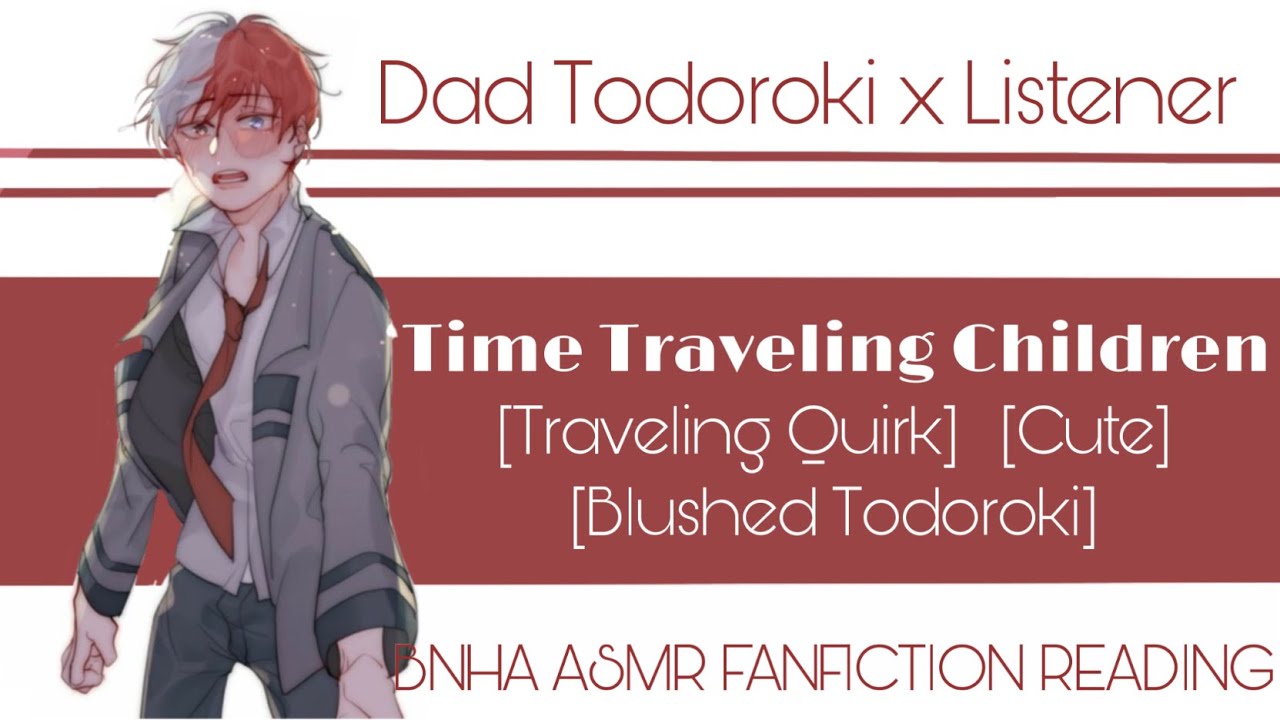 Time Traveling Children EP 1 | Dad Todoroki x Listener | BNHA ASMR FANFICTION READING | [Twins][TTC]