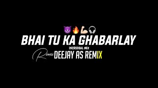 Bhai Tu Ka Ghabarlay - Rahul Patil - Incridbal - deejay As Remix - Reels Trending song - Bailgada