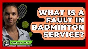 What Is A Fault In Badminton Service? - The Racket Xpert