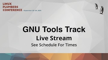 LPC 2021 - GNU Tools Track