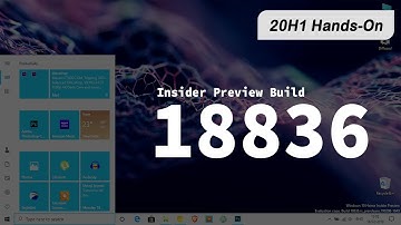 First look and Hands-On with Windows 10 build 18836 - the very first 20H1 build
