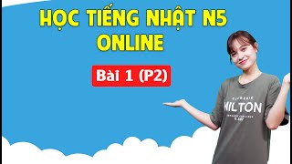 Học tiếng Nhật sơ cấp N5 Online - Bài 1 (P2) Giới thiệu bản thân - Giáo Trình Minnano Nihongo