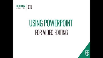 Using PowerPoint for Video Editing