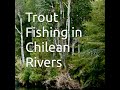 Trout Fishing in Chilean Rivers Part 1 (Preface, Biography, Foreword, Chapter One) #chile