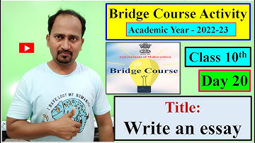 Title : Writing an essay Class 10th Bridge course Activity Day 19 2022 - 23