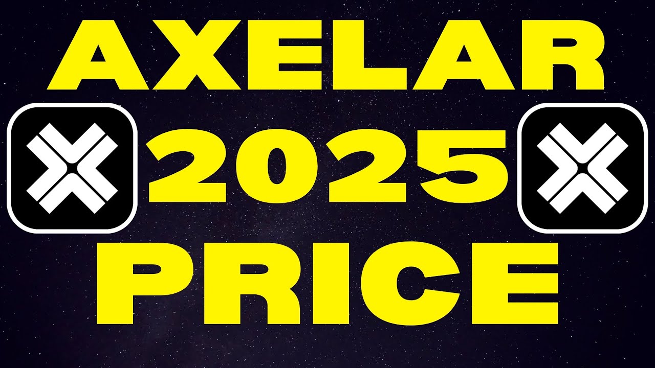 Axelar: 2025 Price Targets | Axelar AXL Price Prediction & Axelar Explained  - YouTube