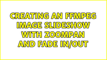 Creating an FFmpeg image slideshow with zoompan and fade in/out