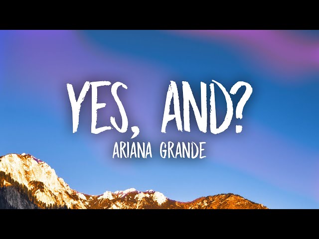 Ariana Grande - yes, and? (Lyrics) class=