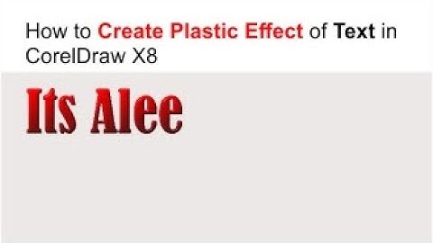 How to Create Plastic Effect of Text in CorelDraw X8 I  Its Alee