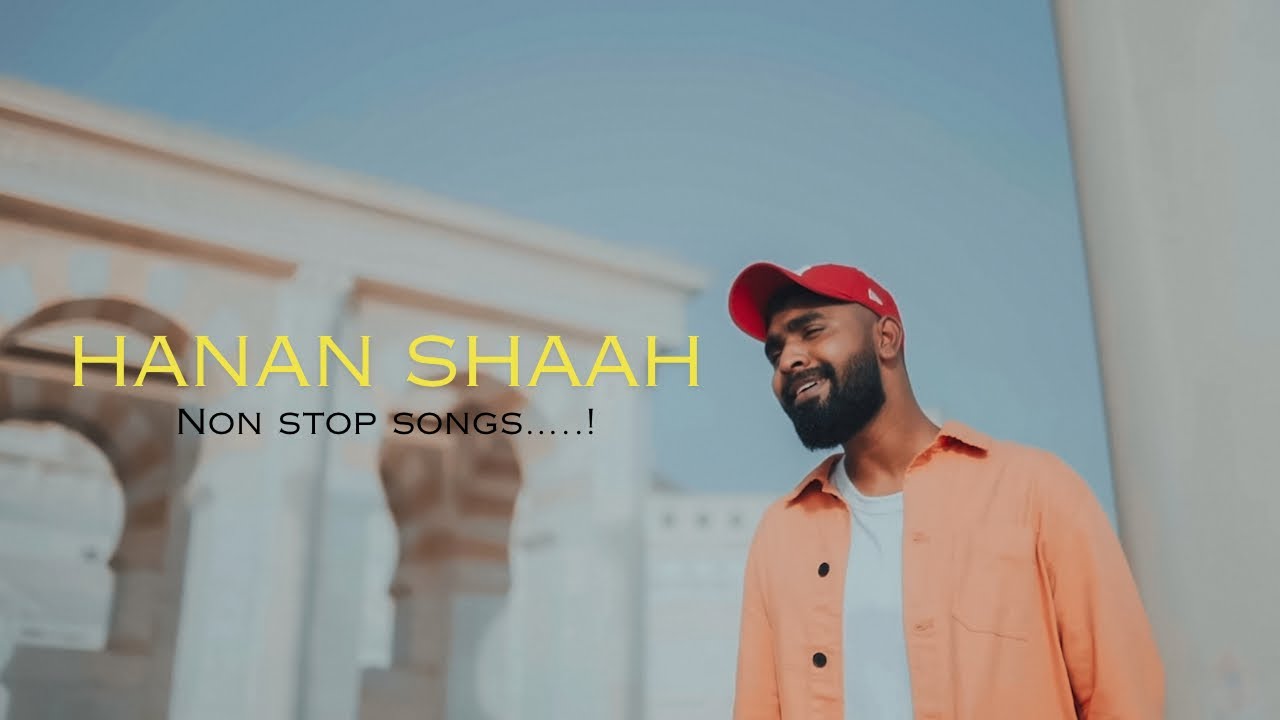 Hanan Shaah  Non Stop Songs  All Songs