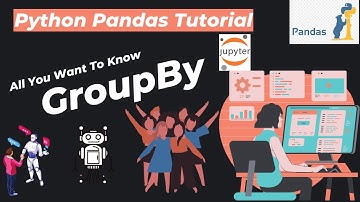 36. Pandas GroupBy | All You Want To Know | Python Pandas Tutorial