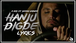 Hanju Digde | Lyrics | A Kay ft Saanvi Dhiman | Latest Punjabi Song 2018 | Syco TM