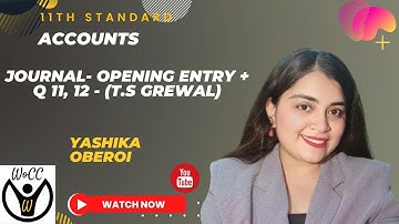 Journal- Opening Entry + Q11,12 - (T.S Grewal) ||  Class XIth Accounts || By Yashika Oberoi