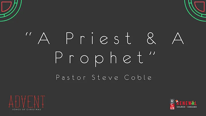 "A Priest & A Prophet"- Pastor Steve Coble