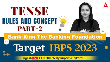 Target IBPS EXAM 2023 | Bank king Foundation Tense Rules and Concept part-2 By Rupam Chikara