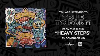 COMEBACK KID - True To Form (Official Audio)