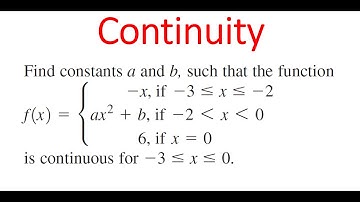 Finding CONSTANTS a & b For Continuous Piecewise Function